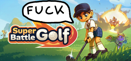 The Super Battle Golf title card with a poorly drawn speech bubble with fuck written in it